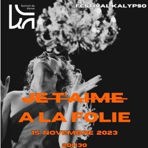Je T'aime à la Folie Festival Kalypso Le 13ème Art