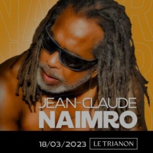 Billets Jean-Claude Naimro Le Trianon - Paris samedi 18 mars 2023