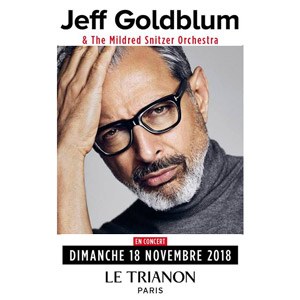 Jeff Goldblum & The Mildred Snitzer Orchestra Le Trianon - Paris dimanche 2 avril 2023