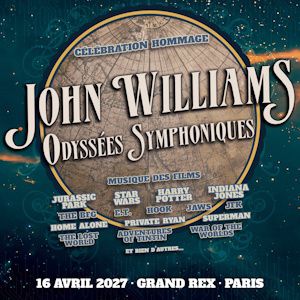 John Williams - Odyssées Symphoniques Le Grand Rex en avril 2027