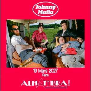 Johnny Mafia Concert Alhambra Paris 2027