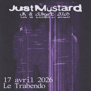 Just Mustard en concert Le Trabendo le 17 avril 2026