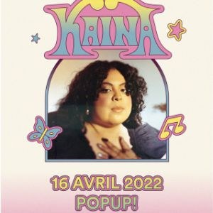 Billets Kaina Pop Up! - Paris le 16/04/2022