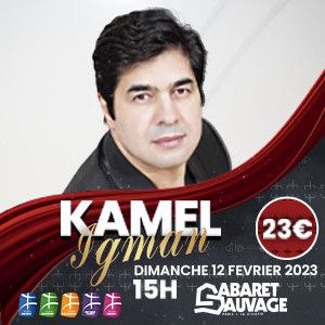Kamel Igman Cabaret Sauvage - Paris dimanche 12 février 2023