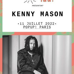 Billets Kenny Mason Pop Up! - Paris lundi 11 juillet 2022