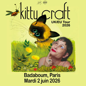 Kitty Craft Concert au Badaboum Paris 2026