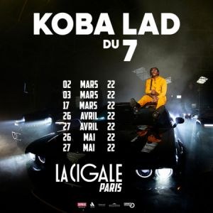 Billets Koba Lad Du 7 en concert à La Cigale le 25 février 2023 La Cigale - Paris le 25/02/2023