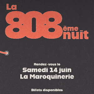 La 808ème Nuit Paris - La Maroquinerie, le 14 juin 2025