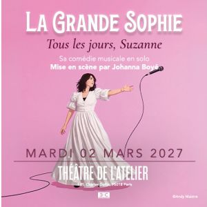 La Grande Sophie Concert Théâtre de l'Atelier Paris 2027