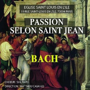 Passion Selon Saint Jean de Bach Eglise St-Germain-des-Pres - Paris samedi 1 avril 2023