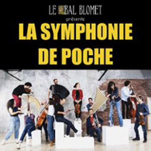 La Symphonie de Poche Concert Le Bal Blomet Paris