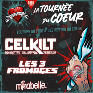 La Tournée du Cœur II : Celkilt + Les 3 Fromages + Mirabelle Le Kilowatt