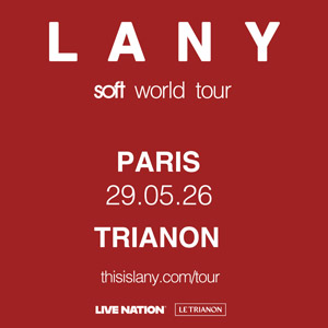 Lany en concert Le Trianon le 29 mai 2026