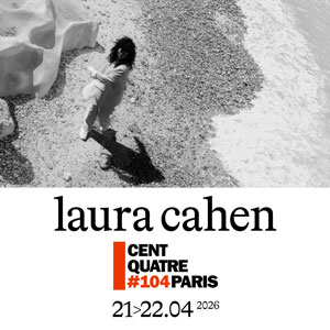 Laura Cahen Le Centquatre Paris 2026