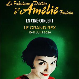 Le Fabuleux Destin d'Amélie Poulain en Ciné-concert Le Grand Rex Paris 2026