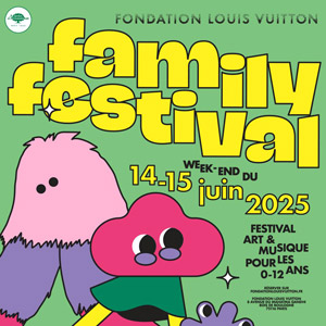 Le Family Festival à Paris - Fondation Louis Vuitton EN juin 2025