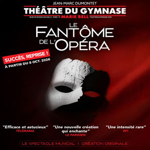 Le Fantôme de l'OpéraTheatre du Gymnase Marie Bell Paris 2026