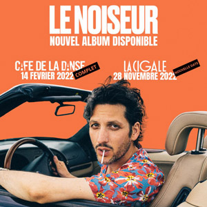 Le Noiseur La Cigale - Paris lundi 28 novembre 2022