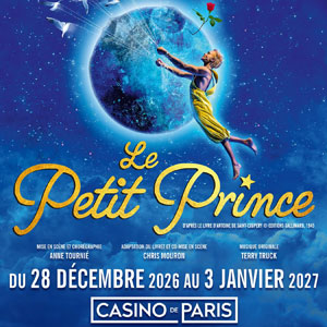 Le Petit Prince le chef-d'œuvre de Saint-Exupéry au Casino de Paris