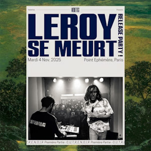 Leroy Se Meurt en concert Point Ephemere le 4 novembre 2025