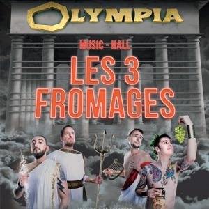 Les 3 Fromages en concert à L'Olympia