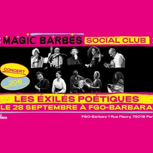 Les Exiles Poetiques : Festival Magic Barbes 2022 FGO-Barbara - PARIS mercredi 28 septembre 2022