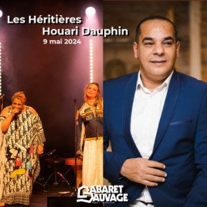Les Heritieres & Houari Dauphin au Cabaret Sauvage