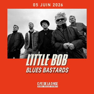 Little Bob Blues Bastards Café de la Danse Paris 2026