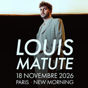 Louis Matute Concert New Morning Paris 2026