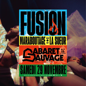 Maraboutage et La Sueur présentent Fusion au Cabaret Sauvage en 2025
