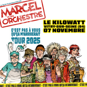 Marcel et Son Orchestre + Alee et Mourad Le Kilowatt le 7 novembre 2025