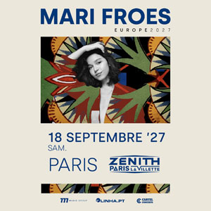 Mari Froes Concert Zénith Paris - La Villette Paris 2027