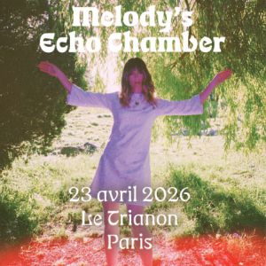 Melody's Echo Chamber en concert Le Trianon en avril 2026