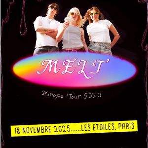 Melt! en concert Les Etoiles le 18 novembre 2025