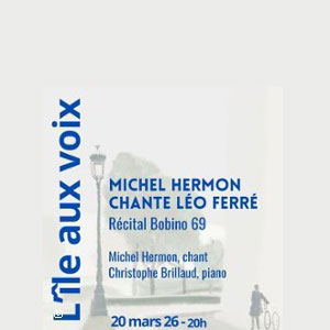 Michel Hermon chante Léo Ferré Théâtre de l'Île-Saint-Louis Paul Rey