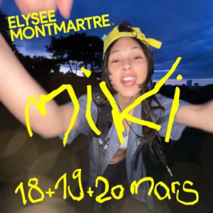 Miki en concert Elysée Montmartre du 18 au 20 mars 2026
