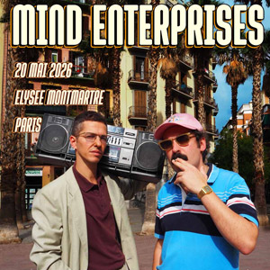 Mind Enterprises en concert Elysée Montmartre en mai 2026