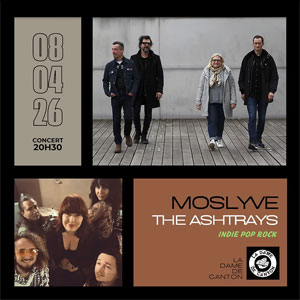 Moslyve + The Ashtrays Concert La Dame de Canton Paris 2026