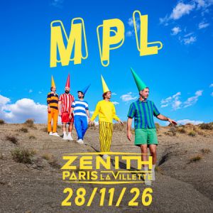 MPL en concert Zénith Paris - La Villette le 28 novembre 2026