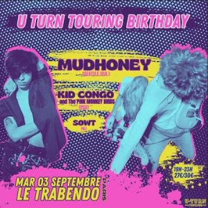 Mudhoney + Kid Congo Powers & The Pink Monkey Birds + Sowt
