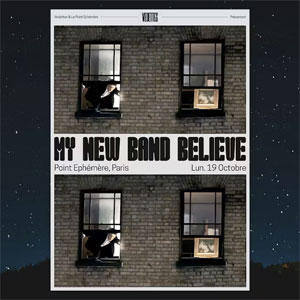 My New Band Believe Concert Point Ephemere Paris 2026
