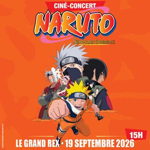 Naruto Symphonic Experience Le Grand Rex Paris 2026
