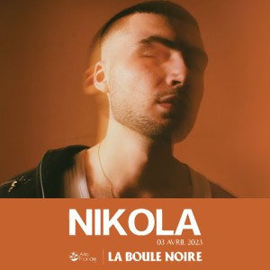Nikola La Boule Noire - Paris vendredi 3 mars 2023
