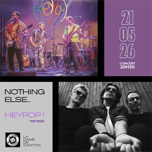 Nothing Else... + HeyPop! Concert La Dame de Canton Paris 2026