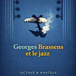 Octave et Anatole - Georges Brassens et le Jazz Concert Le Bal Blomet Paris 2026