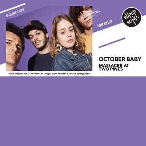 October Baby et Massacre at Two Pines en concert au Supersonic