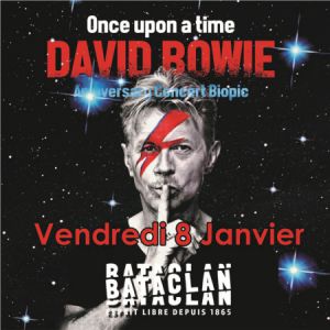 Once Upon A Time : Bowie Le Bataclan Paris 2027