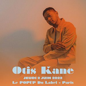 Billets Otis Kane en concert au Pop Up! en juin 2022 Pop Up! - Paris le 02/06/2022