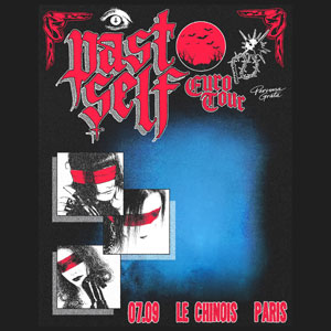 Past Self Concert Le Chinois Montreuil 2026