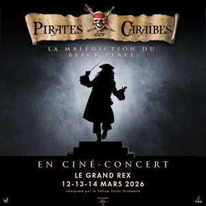Pirates des Caraibes en Cine-Concert Le Grand Rex en 2026
